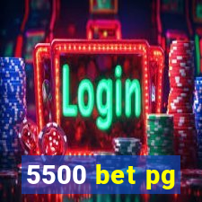 5500 bet pg